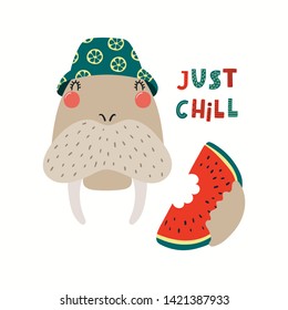 Hand drawn vector illustration of a cute walrus in summer eating watermelon, with quote Just chill. Isolated objects on white background. Scandinavian style flat design. Concept for children print.