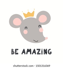 Hand drawn vector illustration of a cute funny mouse face in a crown, with lettering quote Be amazing. Isolated objects on white background. Scandinavian style flat design. Concept for children print.