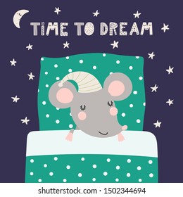 Hand drawn vector illustration of a cute sleeping mouse in nightcap, with pillow, blanket, lettering quote Time to dream, on dark background. Scandinavian style flat design. Concept for children print