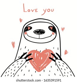 Hand drawn vector illustration of a cute funny sloth holding a heart, with text Love you. Isolated objects on white background. Line drawing. Design concept for kids Valentines day card, invite.