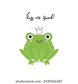 Hand drawn vector illustration of a cute frog princess with crown and text - kiss me quick. Isolated illustration for kids card, poster or other prints.