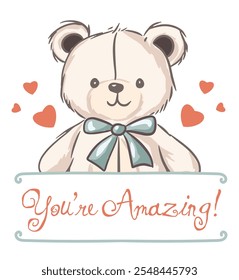 Hand drawn vector illustration of cute teddy bear with message You are Amazing, kids print, fashion design