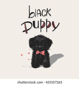 Hand drawn vector illustration of cute puppy with hand drawn lettering " black puppy" /can be used for kid's or baby's shirt design/fashion print design/fashion graphic/t-shirt/kids wear