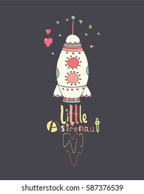 hand drawn vector illustration of cute little  rocket,  /can be used for kid's or baby's shirt design/fashion print design/fashion graphic/kids wear/tee