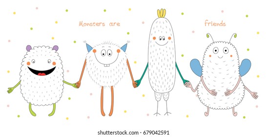 Hand drawn vector illustration of cute funny monsters smiling and holding hands, with text Monsters are friends. Isolated objects on white background with polka dots. Design concept for children.