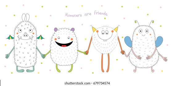 Hand drawn vector illustration of cute funny monsters smiling and holding hands, with text Monsters are friends. Isolated objects on white background with polka dots. Design concept for children.