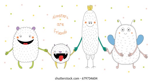 Hand drawn vector illustration of cute funny monsters smiling and holding hands, with text Monsters are friends. Isolated objects on white background with polka dots. Design concept for children.