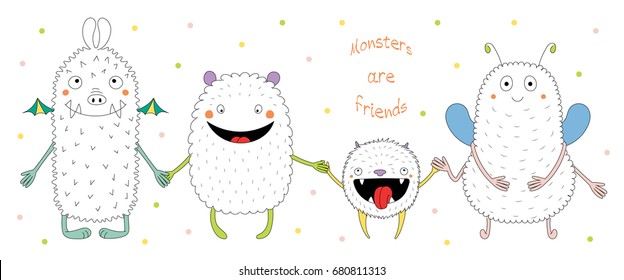 Hand drawn vector illustration of cute funny monsters smiling and holding hands, with text Monsters are friends. Isolated objects on white background with polka dots. Design concept for children.