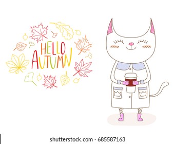 Hand drawn vector illustration of cute cat in a warm coat and boots, holding paper cup, with wreath of leaves and text Hello Autumn. Isolated objects on white background. Design concept for kids.