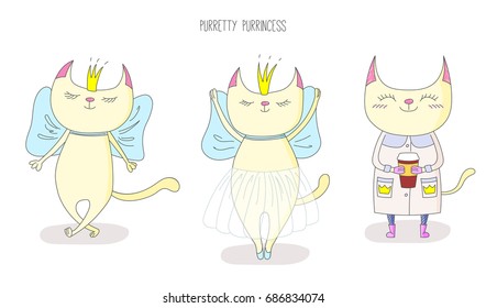 Hand drawn vector illustration of a cute cat princess, in a crown, with a bow, in ballet tutu, in a coat with a paper cup, with text. Isolated objects on white background. Design concept for children.