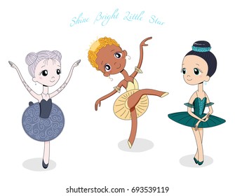 Hand drawn vector illustration of cute little ballerina girls in different poses and colours, text Shine bright little star. Isolated objects on white background. Design concept for children, dancing.