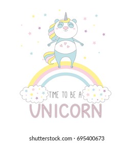 Hand drawn vector illustration of a cute funny happy unicorn panda on the rainbow, with text Time to be a unicorn. Isolated objects on white background with stars. Design concept for children.