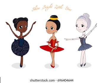 Hand drawn vector illustration of cute little ballerina girls in different poses and colours, text Shine bright little star. Isolated objects on white background. Design concept for children, dancing.