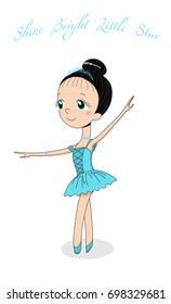 Hand drawn vector illustration of a cute little ballerina girl in a beautiful dress and crown, text. Shine bright little star. Isolated objects on white background. Design concept for children, dancing