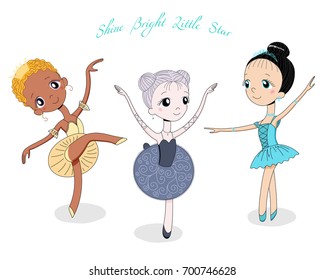 Hand drawn vector illustration of cute little ballerina girls in different poses and colours, text Shine bright little star. Isolated objects on white background. Design concept for children, dancing.