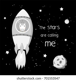 Hand drawn vector illustration of a cute funny unicorn astronaut flying in a rocket in outer space, with text The stars are calling me. Isolated objects. Design concept for children.