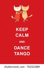 Hand drawn vector illustration of cute and funny cats dancing argentine tango, with text Keep calm and dance tango. Isolated objects on red background. Concept for social dance.