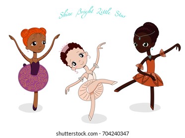 Hand drawn vector illustration of cute little ballerina girls in different poses and colours, text Shine bright little star. Isolated objects on white background. Design concept for children, dancing.