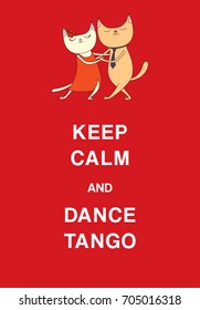 Hand drawn vector illustration of cute and funny cats dancing argentine tango, with text Keep calm and dance tango. Isolated objects on red background. Concept for social dance.