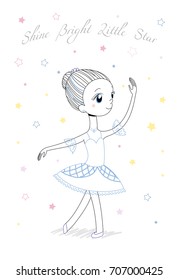 Hand drawn vector illustration of a cute ballerina girl in a pretty dress, with pearls in her hair, text Shine bright little star. Isolated objects on white background. Design concept for kids, dance