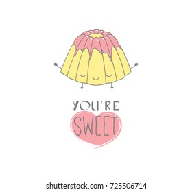 Hand drawn vector illustration of a cute bundt cake, with text You're sweet. Isolated objects on white background. Design concept dessert, kids, greeting card, motivational poster.