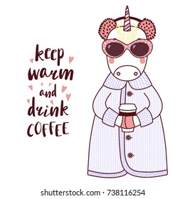 Hand drawn vector illustration of a cute funny unicorn in a knitted coat, fur earmuffs, holding paper cup, text Keep warm and drink coffee. Isolated objects on white background. Design concept kids.