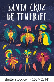 Hand drawn vector illustration with dancing girls in bright costumes, Spanish text Santa Cruz de Tenerife. Flat style design. Concept for carnival poster, flyer, banner.