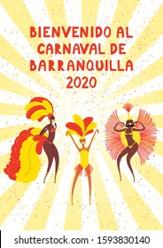 Hand drawn vector illustration with dancing girls in bright costumes, Spanish text Bienvenido al Carnaval de Barranquilla, Welcome to Carnival. Flat style design. Concept poster, flyer, banner.