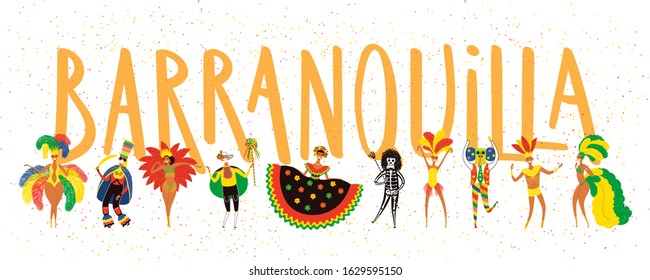 Hand drawn vector illustration with dancing people in bright traditional Colombian costumes, text Barranquilla. Flat style design. Concept for Colombia carnival party poster, flyer, banner.