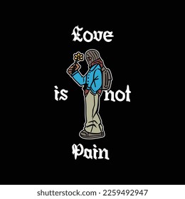 Hand drawn vector illustration or drawing of a young man with a backpack holding a flower in his hand and the text 'love is not pain'.