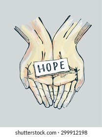 Hand drawn vector illustration or drawing of a pair of hands holding a label with the word: Hope