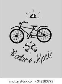 Hand drawn vector illustration or drawing of a bicycle, a pair of bones and a cap with the phrase in spanish Rodar o morir, wich means Ride or die