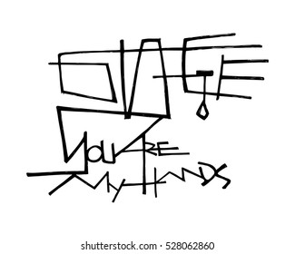 Hand drawn vector illustration or drawing of Jesus Christ hand and the phrase: You are my hands