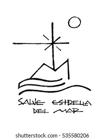 Hand drawn vector illustration or drawing of a religious symbol that represents Virgin Mary and a phrase in spanish that says: Salve Estrella del Mar, which means: Sea Star