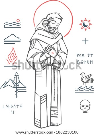 Hand drawn vector illustration or drawing of JSaint Francis of Asis and christian symbols with phrases in latin that means: Praise you, Peace and good