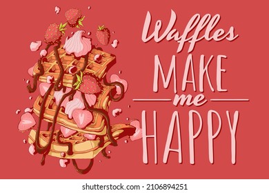 Hand drawn vector illustration of falling Viennese or Belgian waffles with strawberry, chocolate syrup and whipped cream with quote - waffles make me happy