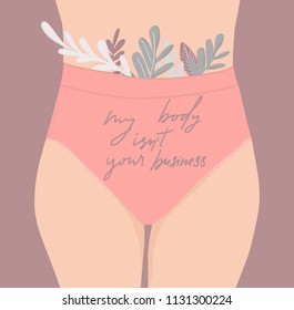 hand drawn vector illustration of female body and quote - my body isn't your business