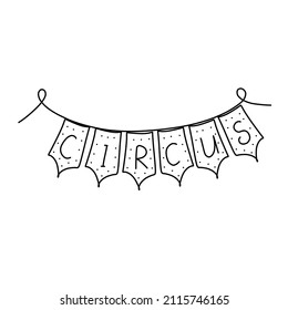 Ilustración vectorial dibujada a mano de banderas festivas con letras de circo. Ilustración sutil de la señal de circo sobre un fondo blanco en estilo doodle.