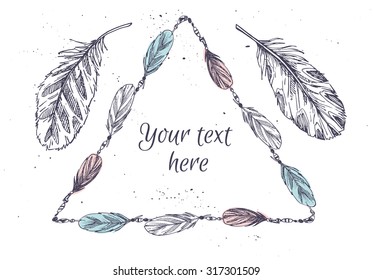 Hand drawn vector illustration - Frame with feathers. Tribal design elements for invitations, greeting cards, quotes, blogs, posters and more. Perfect For Wedding Frames.