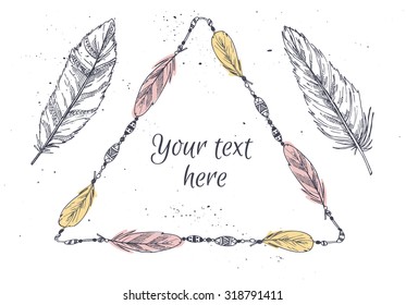 Hand drawn vector illustration - Frame with feathers. Tribal design elements for invitations, greeting cards, quotes, blogs, posters and more. Perfect For Wedding Frames.