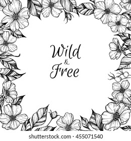 Hand drawn vector illustration - frame with flowers and leaves. Perfect for invitations, greeting cards, quotes, tattoo, textiles, blogs, posters etc. 