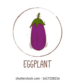 Hand drawn vector illustration of a fresh eggplant with round frame and inscription - Vegetable icon isolated