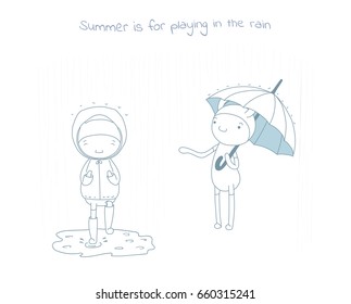 Hand drawn vector illustration of funny cartoon creatures in jump suits, one holding umbrella, another in raincoat and rubber boots, text Summer is for playing in the rain. Design concept for children