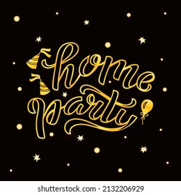 Ilustración vectorial dibujada a mano con cita dorada "Home Party" para invitación, tarjeta, publicidad o decoración