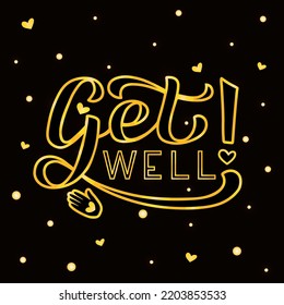 Hand drawn vector illustration with golden lettering on textured background Get well for banner, web site, flyer, social media content, poster, greeting card, print, concept, info message, template