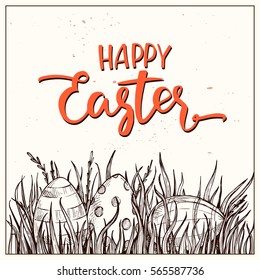 Hand drawn vector illustration - Happy Easter! Eggs in the grass. Original lettering phrase.  Perfect for invitations, greeting cards, posters, prints