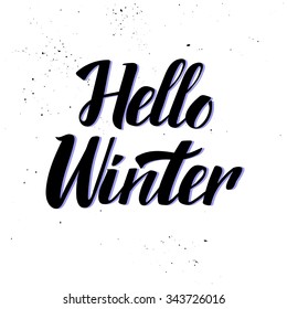 Hand drawn vector illustration. Hello Winter. Lettering and calligraphy. 