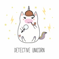 Hand Drawn Vector Illustration Of A Kawaii Funny Fat Detective Unicorn In A Hat, With A Magnifying Glass, Pipe, Text. Isolated Objects On White Background. Line Drawing. Design Concept Children Print.