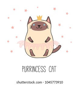 Hand drawn vector illustration of a kawaii funny Siamese cat in a crown, pink ballet tutu. Isolated objects on white background. Line drawing. Design concept for children print.