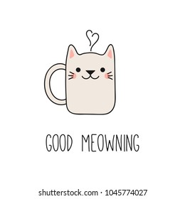 Hand drawn vector illustration of a kawaii funny steaming mug cup with cat ears, text Good meowning. Isolated objects on white background. Line drawing. Design concept for cat cafe, children print.